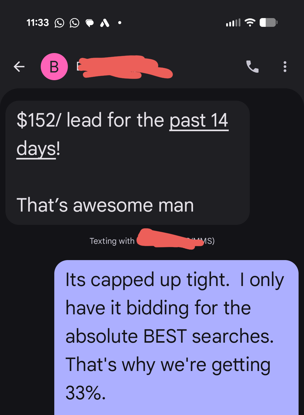 Client text: $152 per lead for the past 14 days, that's awesome man. Reply explains the campaign is capped tight, bidding only for the absolute best searches at 33% conversion.